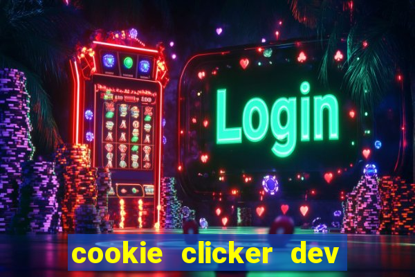 cookie clicker dev tools hack